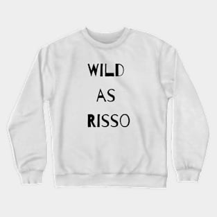 Wild As Risso Crewneck Sweatshirt